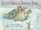 Seven Ways to Trick a troll